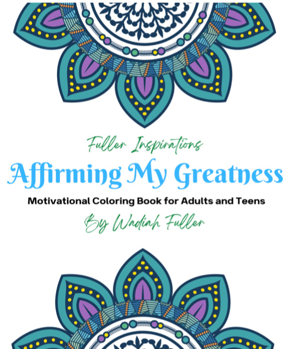 Fuller Inspirations: Affirming My Greatness Motivational Coloring Book for Adults and Teens (Digital Download)